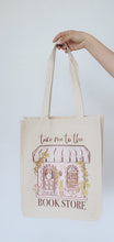 Load image into Gallery viewer, Take me to the bookstore tote
