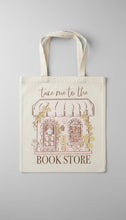 Load image into Gallery viewer, Take me to the bookstore tote