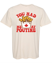 Load image into Gallery viewer, You had me at Poutine (Ready to Ship/Limited Quantities)