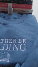 Load and play video in Gallery viewer, I'd Rather Be Reading Sweater - Embroidered