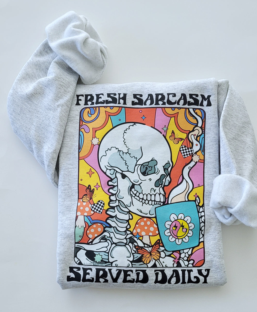 Fresh Sarcasm Sweatshirt